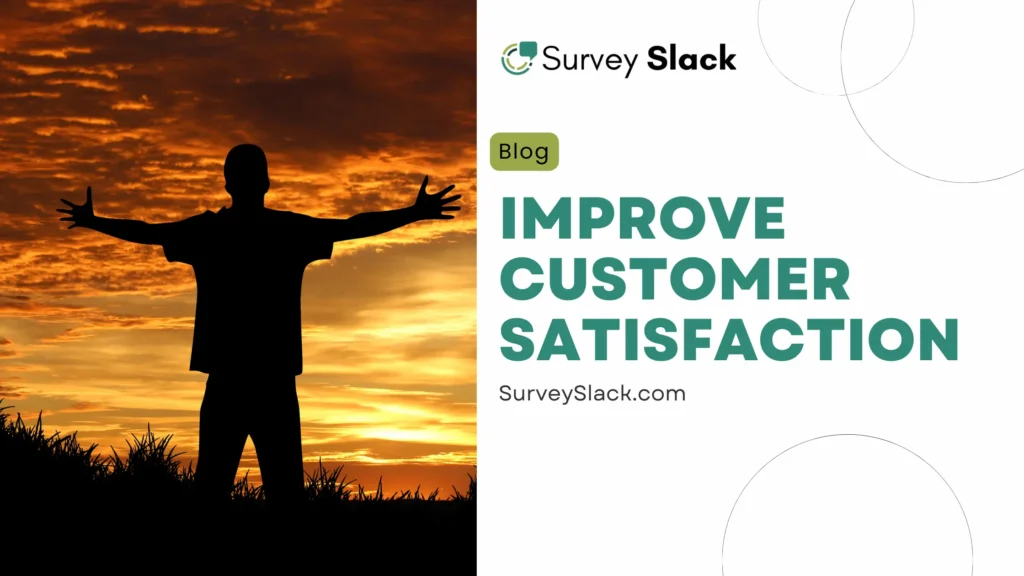 Improve Customer Satisfaction