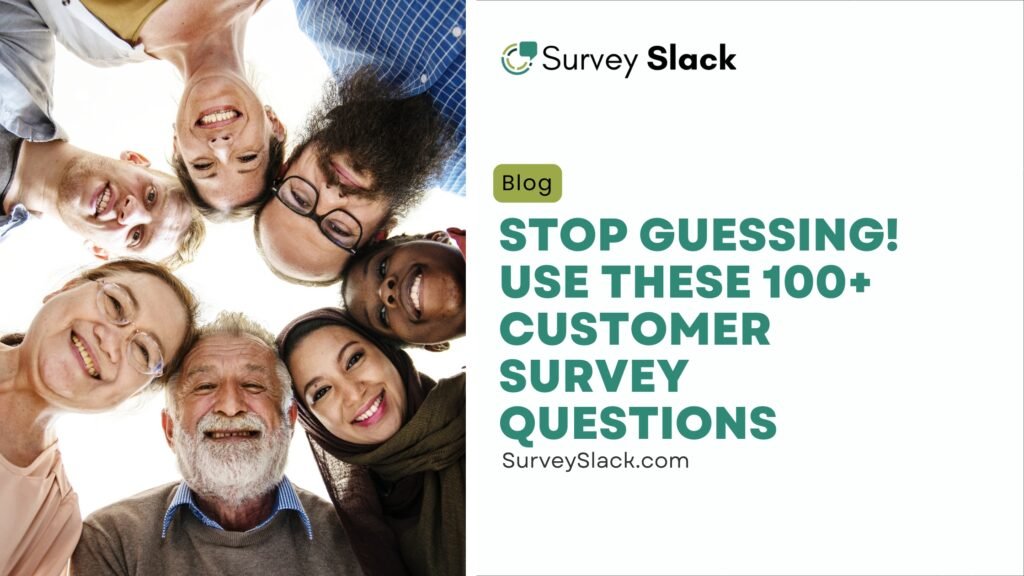 STOP Guessing! Use These 100+ Customer Satisfaction Survey Questions